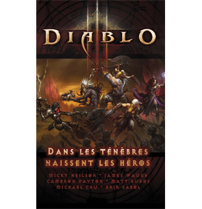 Diablo III: Dans les ténèbres naissent les héros
