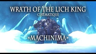 Machinima de la cinématique de Wrath of the Linch King